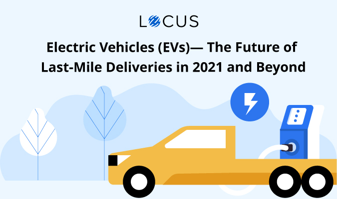Electric Vehicles (EVs): The Future of All-Mile Delivery