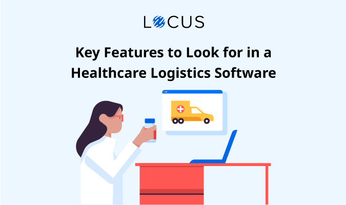 6 Key Features of Healthcare Logistics Software