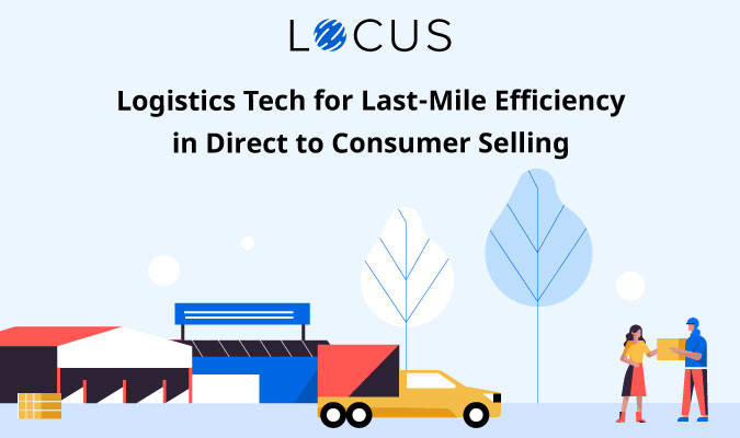 Logistics Tech for All-Mile Efficiency in Direct to Consumer Selling