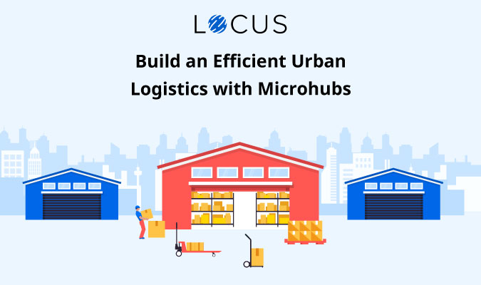 Build an Efficient Urban Logistics with Microhubs