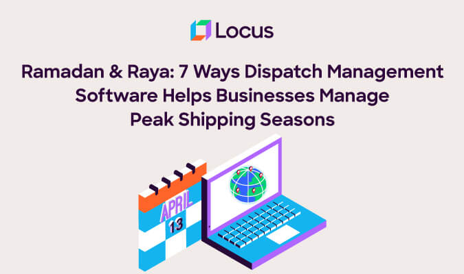 7 Ways Logistics Optimization Software Helps Businesses during Ramadan