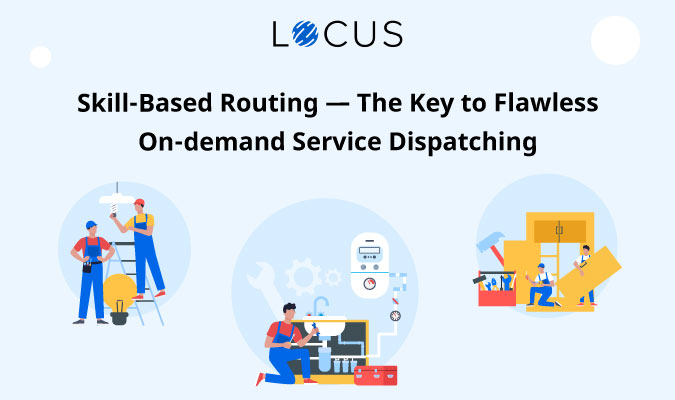 Skill-Based Routing - Der Schlüssel zum fehlerfreien On-Demand-Service-Dispatching