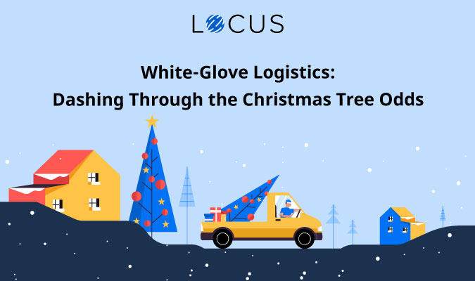 White Glove Logistics: Challenges in Christmas Tree Logistics