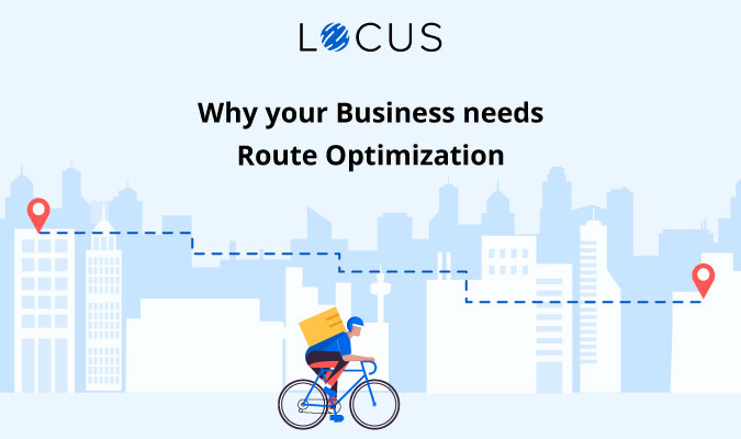 Why businesses need Route Optimization?