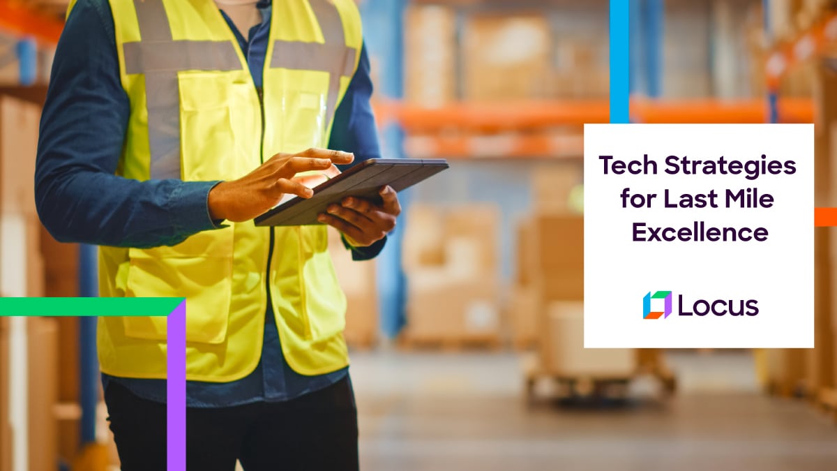 Tech Strategies for Last-Mile Excellence
