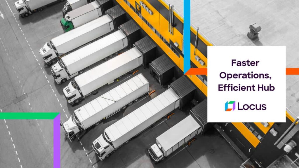 How Improved Hub Operations Reduce Time Under The Roof - Locus