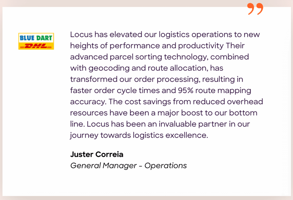 Testimonial from Blue Dart DHL praising Locus for faster order processing, accurate route mapping, and cost savings.