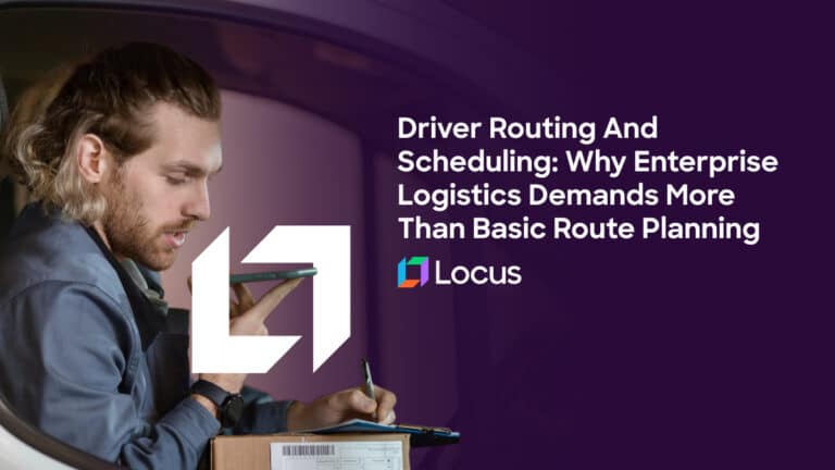 Driver Routing and Scheduling: What Enterprises Get Wrong